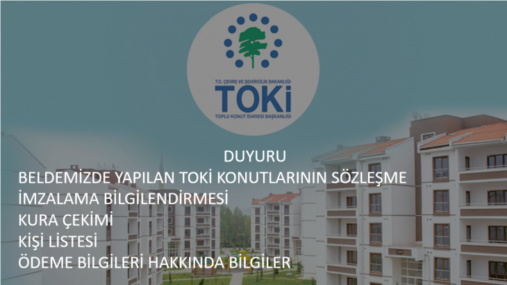 TOKİ ÖDEMESİ VE KURA ÇEKİLİŞİ HAKKINDA BİLGİ VE BELGELER